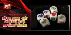 Bầu Cua SUNWIN – Luật Chơi Chuẩn Xác Và Mẹo Tăng Tỷ Lệ Thắng