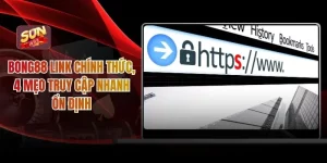 BONG88 Link Chính Thức, 4 Mẹo Truy Cập Nhanh Ổn Định