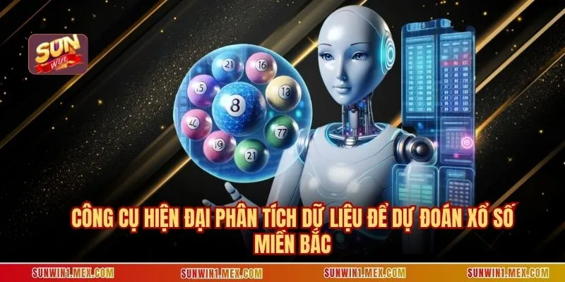 Công cụ hiện đại phân tích dữ liệu để dự đoán xs miền bắc 