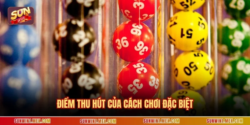 Điểm thu hút của cách chơi đặc biệt