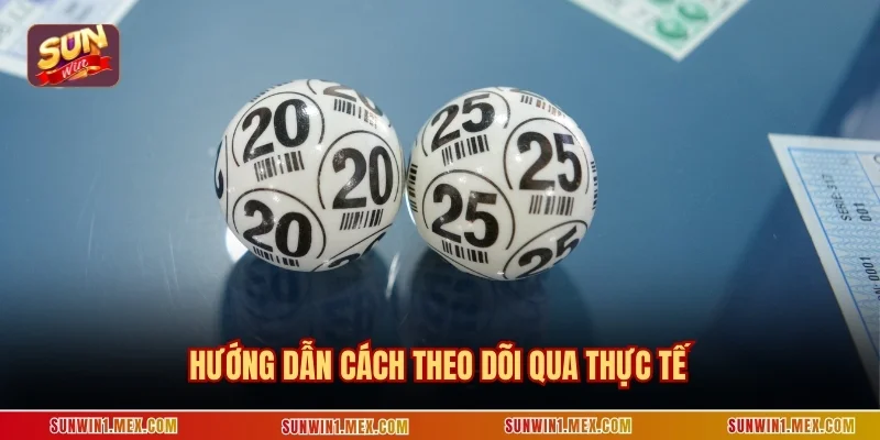 Hướng dẫn cách theo dõi qua thực tế