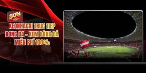 Keonhacai Truc Tiep Bong Da - Xem Bóng Đá Miễn Phí 100%