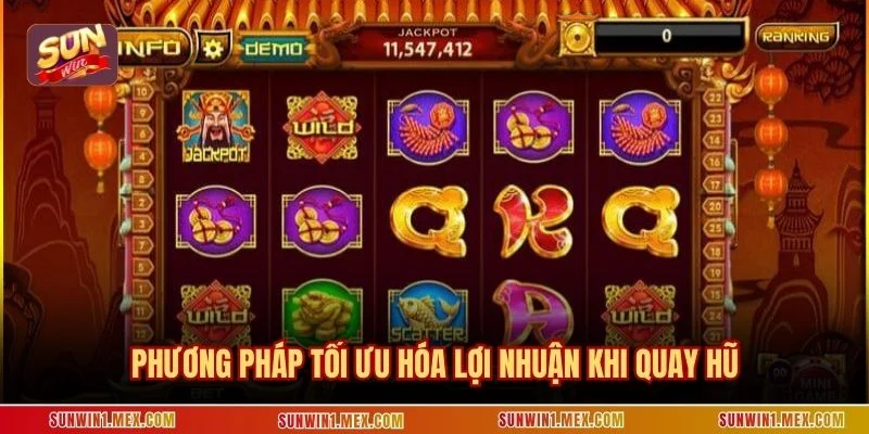 Phương pháp tối ưu hóa lợi nhuận khi quay hũ