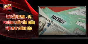 Soi Cầu XSMB - 03 Phương Pháp Tìm Kiếm Vận May Chính Xác