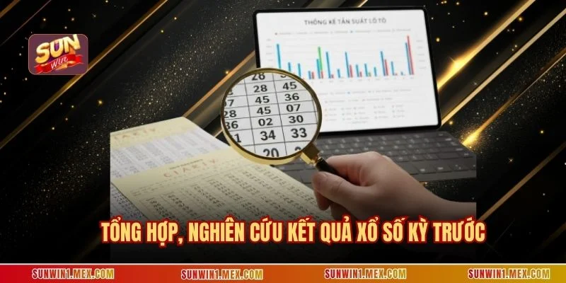 Tổng hợp, nghiên cứu kết quả xổ số kỳ trước