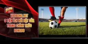 Vaobong.net - 3 Tiện Ích Nổi Bật Của Trang Chính Thức