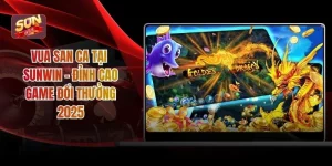 Vua San Ca Tại SUNWIN - Đỉnh Cao Game Đổi Thưởng 2025