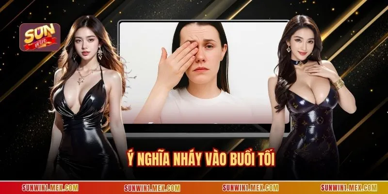 Ý nghĩa nháy vào buổi tối